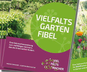 Bild vergrößern: Vielfaltsgartenfibel - eine Gebrauchsanweisung zum vielfältigen Gärtnern